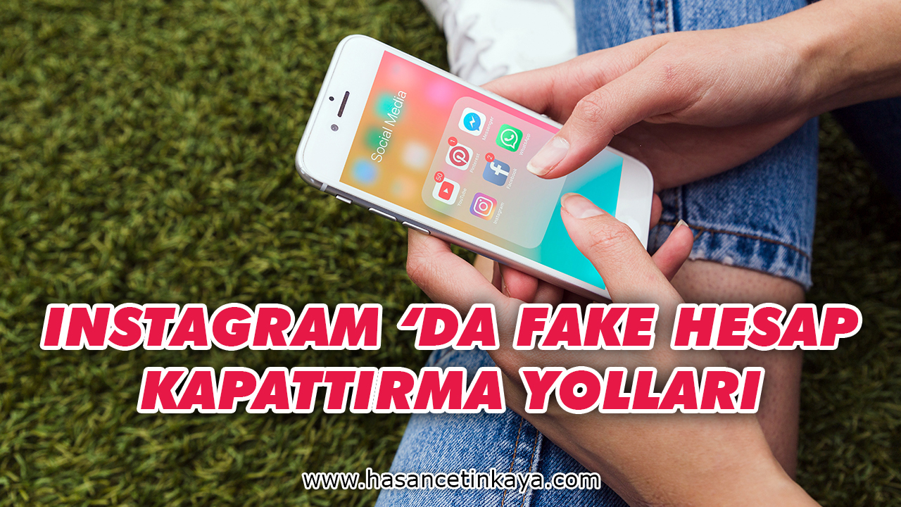 instagramda-fake-hesap-kapattirma-yollari-