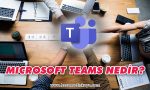 microsoft-teams-nedir