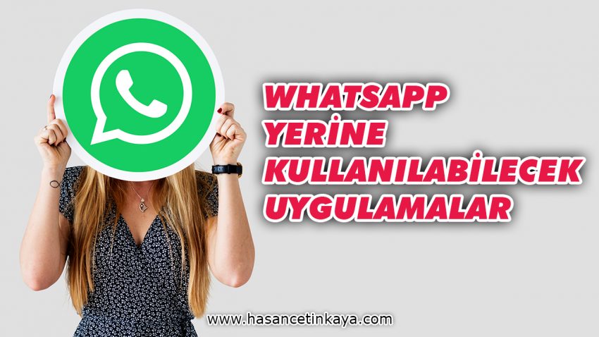 WhatsApp Yerine Kullanılabilecek Uygulamalar.