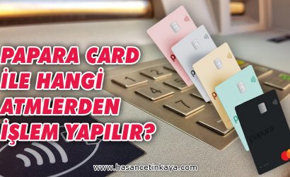 papara-card-ile-hangi-atm-lerden-islem-yapilir
