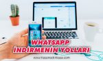 whatsapp-indirmenin-yollari