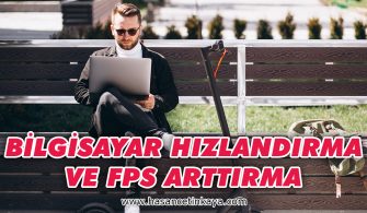 bilgisayar-hizlandirma-ve-fps-arttirma