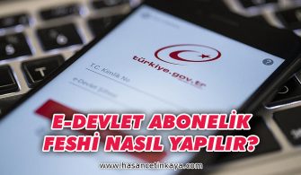 e-devlet-abonelik-feshi-nasil-yapilir