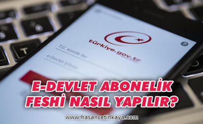 e-devlet-abonelik-feshi-nasil-yapilir