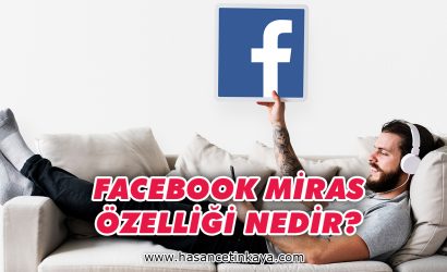 facebook-da-miras-ozelligi-nedir