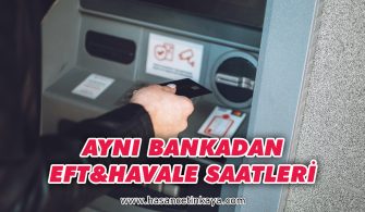 ayni-bankadan-ayni-bankaya-eft-havale-saatleri